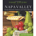 Food Lovers' Guide to Napa Valley: The Best Restaurants, Markets & Local Culinary Offerings